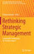 Rethinking Strategic Management - CSR Sustainability Ethics