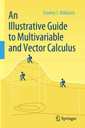 Illustrative Guide to Multivariable and Vector Calculus