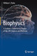 Biophysics: A Student's Guide to the Physics of the Life Sciences