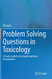 Problem Solving Questions in Toxicology