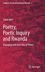 Poetry Poetic Inquiry and Rwanda: Engaging with the Lives of Others