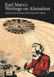 Karl Marx's Writings on Alienation (Marx Engels and Marxisms)