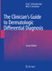 Clinician's Guide to Dermatologic Differential Diagnosis