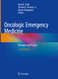 Oncologic Emergency Medicine: Principles and Practice