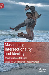 Masculinity Intersectionality and Identity: Why Boys