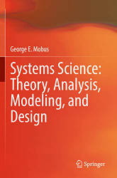 Systems Science: Theory Analysis Modeling and Design