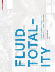 Fluid Totality: Studio Zaha Hadid 2000-2015. University of Applied