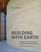 Building with Earth: Design and Technology of a Sustainable