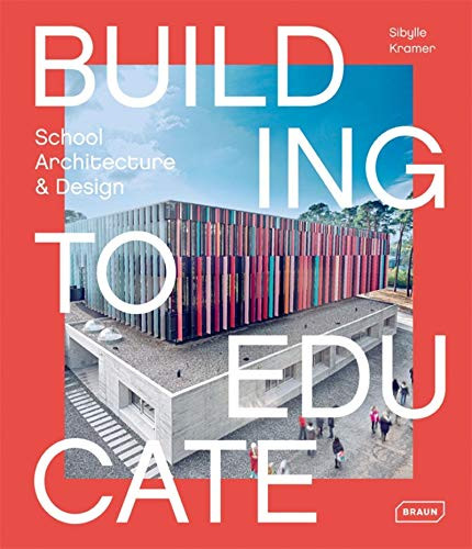 Building to Educate: School Architecture & Design