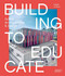 Building to Educate: School Architecture & Design