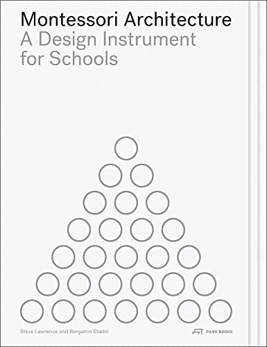 Montessori Architecture: A Design Instrument for Schools
