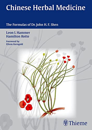 Chinese Herbal Medicine: The Formulas of Dr. John H.F. Shen