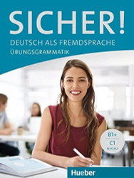 SICHER Uebungsgrammatik B1+-C1 (German Edition)