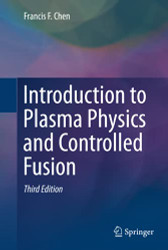 Introduction to Plasma Physics and Controlled Fusion