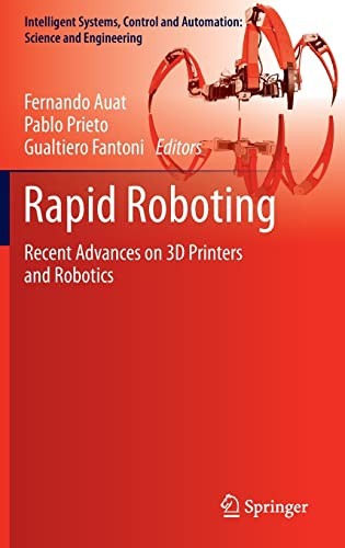 Rapid Roboting: Recent Advances on 3D Printers and Robotics
