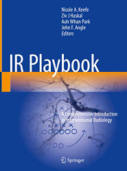 IR Playbook: A Comprehensive Introduction to Interventional Radiology