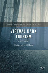 Virtual Dark Tourism: Ghost Roads