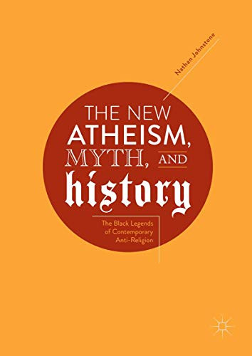 New Atheism Myth and History