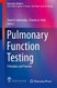Pulmonary Function Testing: Principles and Practice - Respiratory