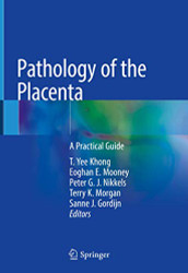 Pathology of the Placenta: A Practical Guide