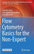 Flow Cytometry Basics for the Non-Expert - Techniques in Life Science