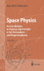 Space Physics: An Introduction to Plasmas and Particles