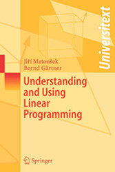 Understanding and Using Linear Programming (Universitext)