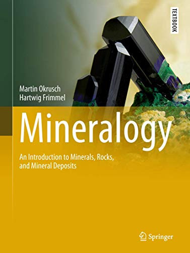 Mineralogy: An Introduction to Minerals Rocks and Mineral Deposits