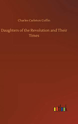 Daughters of the Revolution and Their Times