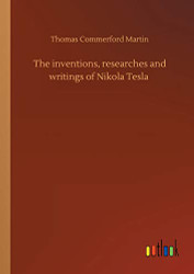 inventions researches and writings of Nikola Tesla