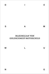 Collection of Maximilian Von Goldschmidt-Rothschild /anglais