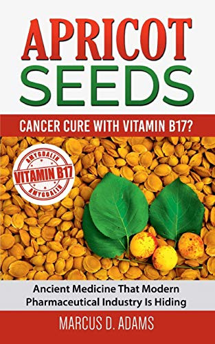 Apricot Seeds - Cancer Cure with Vitamin B17