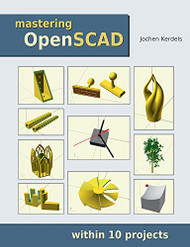 Mastering OpenSCAD: within 10 projects
