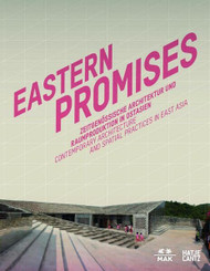 Eastern Promises: Contemporary Architecture and Spatial Practices