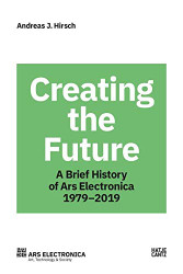 Ars Electronica 1979-2019: Biography of the Future