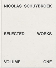 Nicolas Schuybroek: Selected Works volume 1