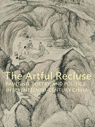Artful Recluse: Painting Poetry and Politics in 17th-Century