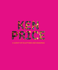 Ken Price: A Survey of Sculptures and Drawings