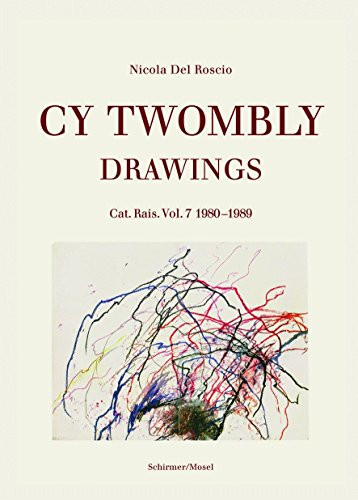 Cy Twombly: Drawings. Catalogue Raisonn?? volume 7 1980-1989