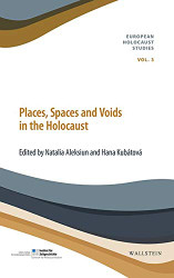 Places Spaces and Voids in the Holocaust