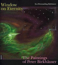 Windows on Eternity: The Paintings of Peter Birkhauser