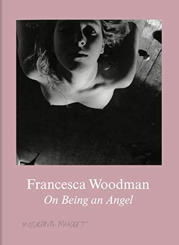 Francesca Woodman: On Being an Angel
