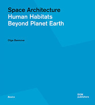 Space Architecture: Human Habitats Beyond Planet Earth (Basics)