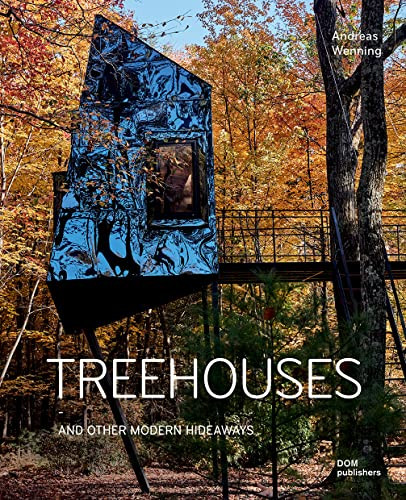 Treehouses: And Other Modern Hideaways