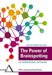 Power of Brainspotting: An international Anthology