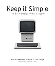 Keep It Simple: The Early Design Years of Apple