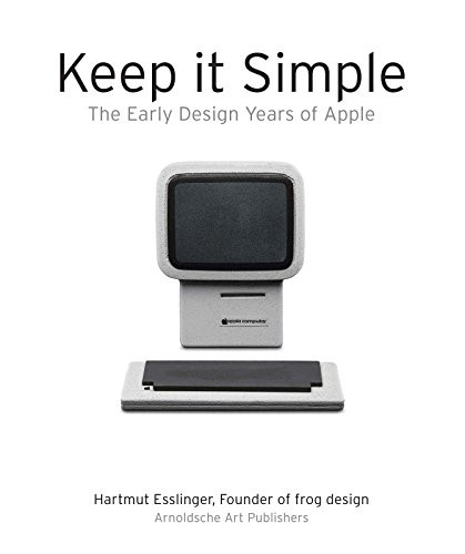 Keep It Simple: The Early Design Years of Apple