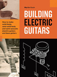 Building Electric Guitars