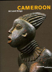 Cameroon: Art and Kings (Rietberg Museum Zurich)