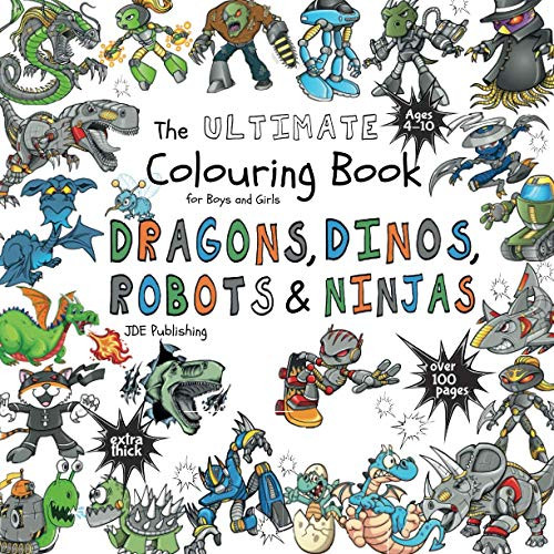 Ultimate Colouring Book for Boys & Girls - Dragons Dinos Robots